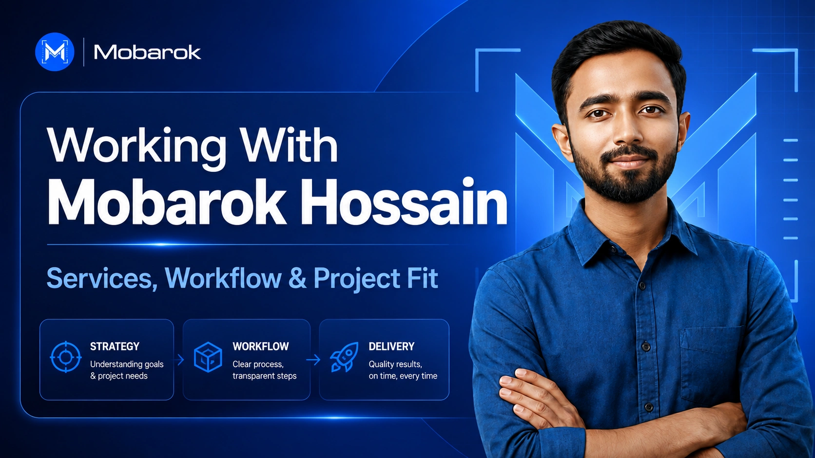 Working With Mobarok Hossain: Services, Workflow and Project Fit